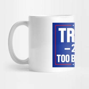 Trump 2024 Too Big To Rig Mug